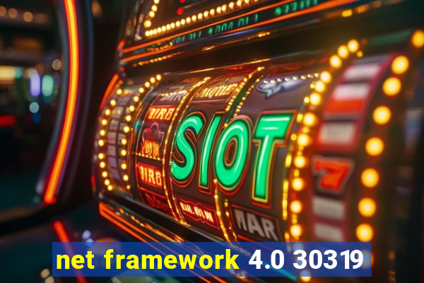 net framework 4.0 30319